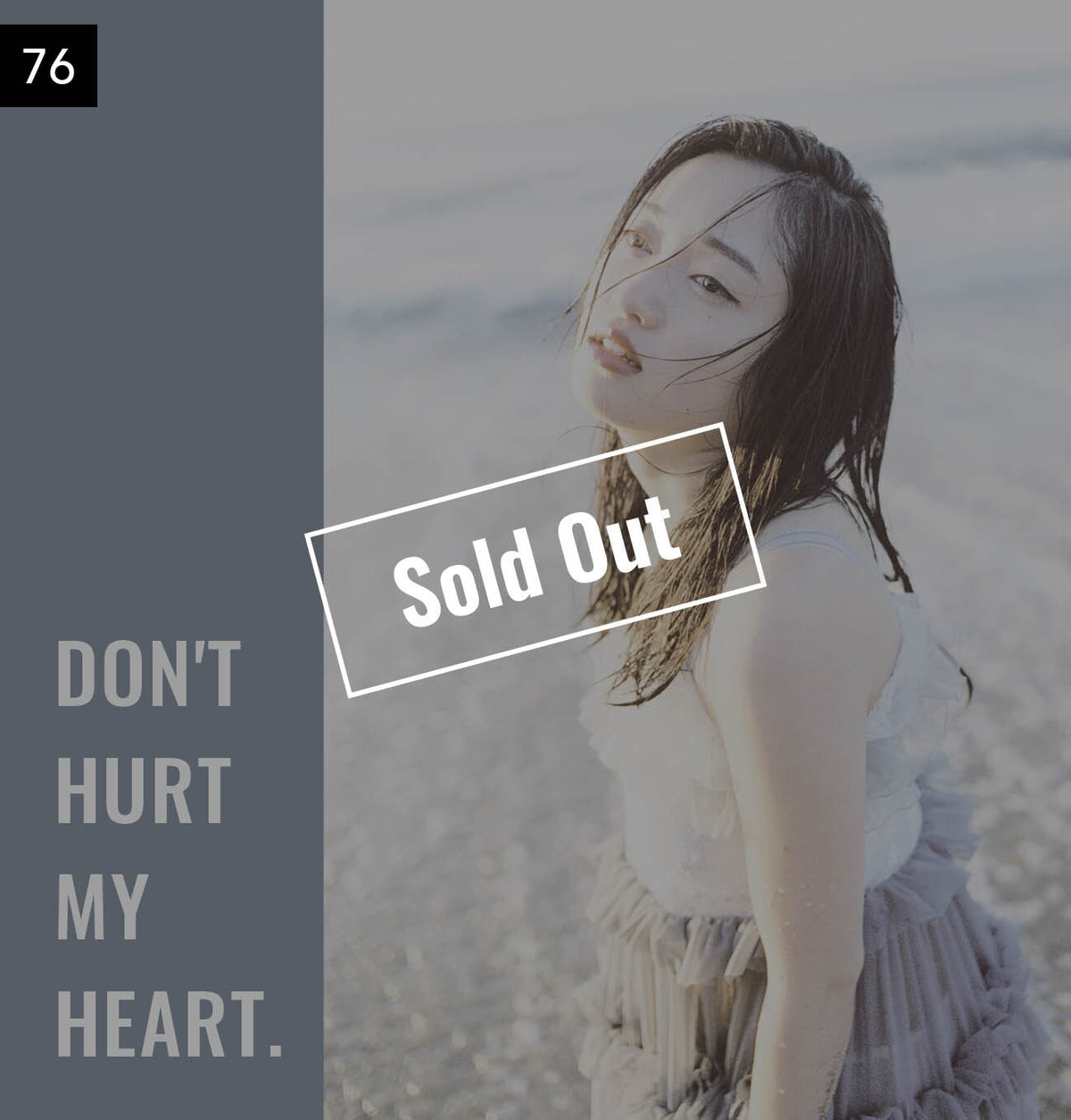 【076-100】I'm a Lover, not a Fighter.「Don't hurt my heart.」100部限定写真集